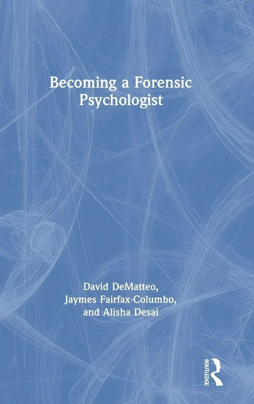 Becoming a Forensic Psychologist by Routledge - Career Guide