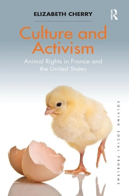 Culture and Activism: Animal Rights in France and the United States (Solving Social Problems)