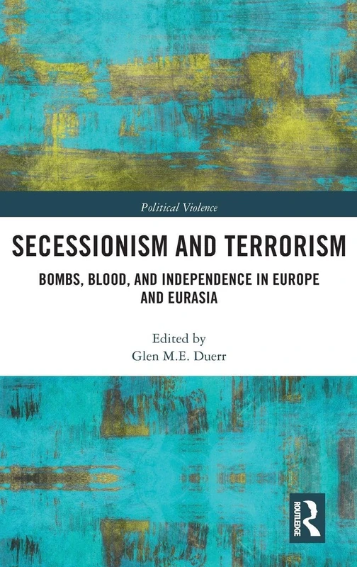 Routledge Secessionism and Terrorism - Political Violence Book