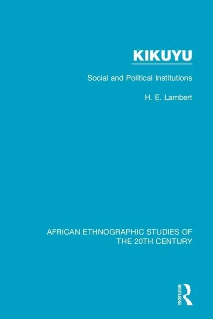 Kikuyu: Social and Political Institutions: Volume 41 (African Ethnographic Studies of the 20th Century) - Image 1