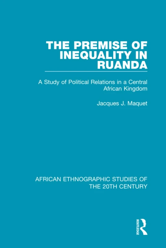 Routledge - The Premise of Inequality in Ruanda Study