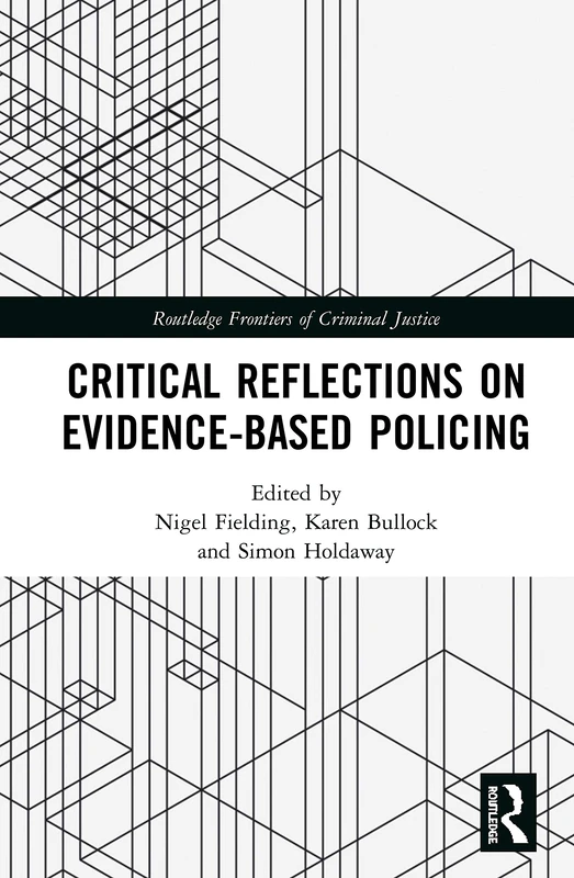 Routledge Critical Reflections on Evidence-Based Policing