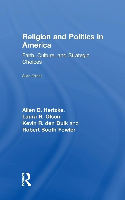 Religion and Politics in America: Faith, Culture, and Strategic Choices