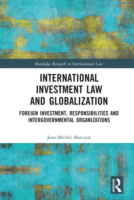 Routledge International Investment Law and Globalization Book