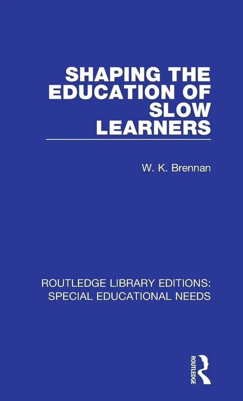Shaping the Education of Slow Learners: 3 (Routledge Library Editions: Special Educational Needs)