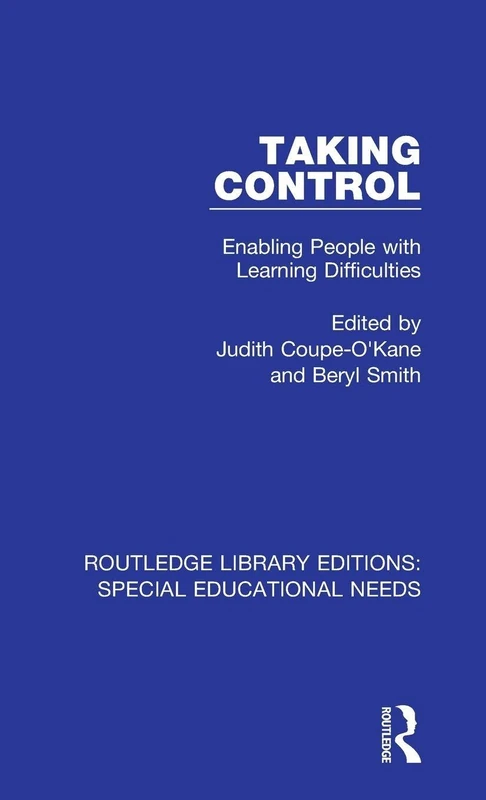 Taking Control: Enabling People with Learning Difficulties: 12 (Routledge Library Editions: Special Educational Needs)