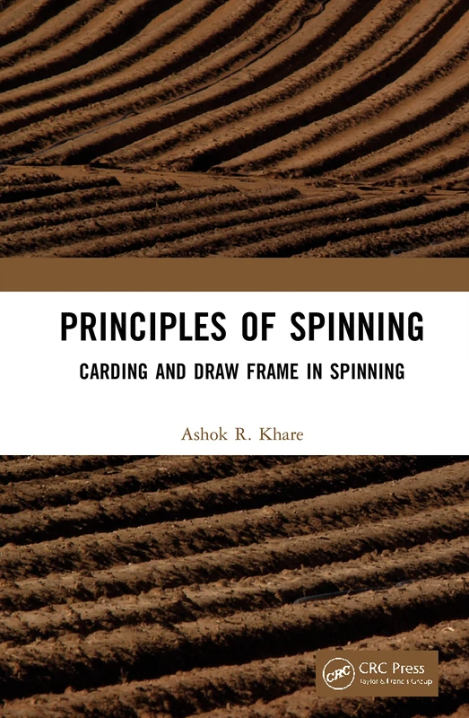 CRC Press Principles of Spinning: Carding and Draw Frame