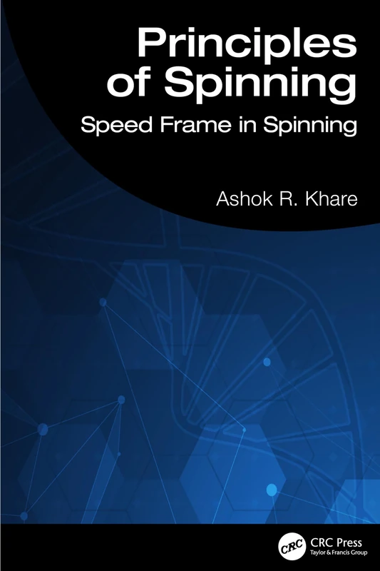 CRC Press - Principles of Spinning: Speed Frame in Spinning