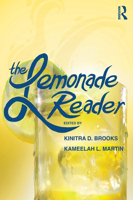 The Lemonade Reader: Beyoncé, Black Feminism and Spirituality (Routledge Readers in Gender and Pop Culture)