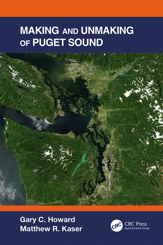 CRC Press - Making and Unmaking of Puget Sound Book