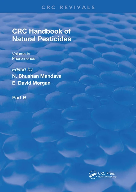 Handbook of Natural Pesticides: Pheromono, Part B, Volume IV: 4