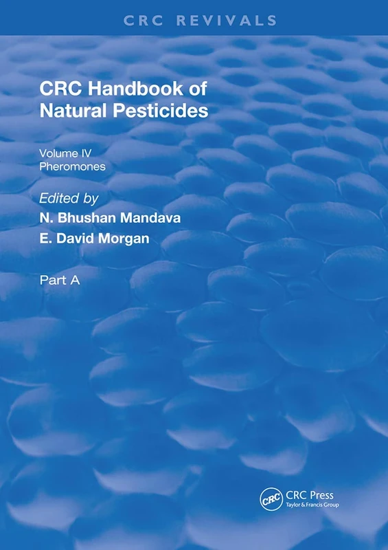 Handbook of Natural Pesticides: Pheromono, Part A, Volume IV: 4