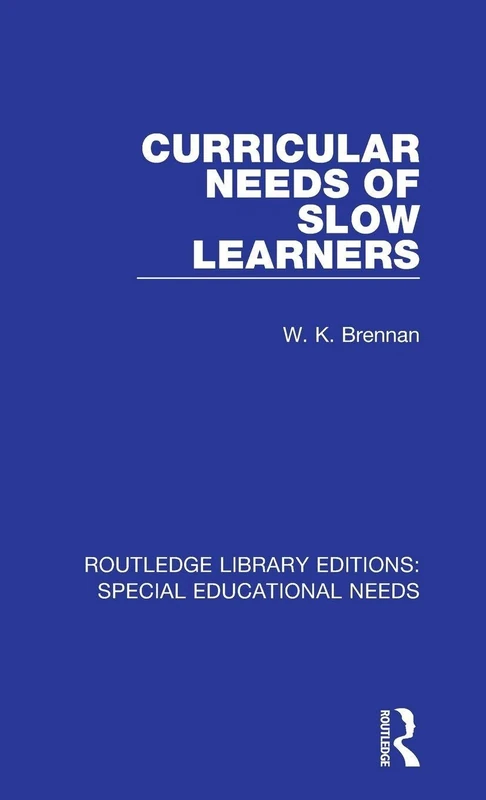 Curricular Needs of Slow Learners: 4 (Routledge Library Editions: Special Educational Needs)