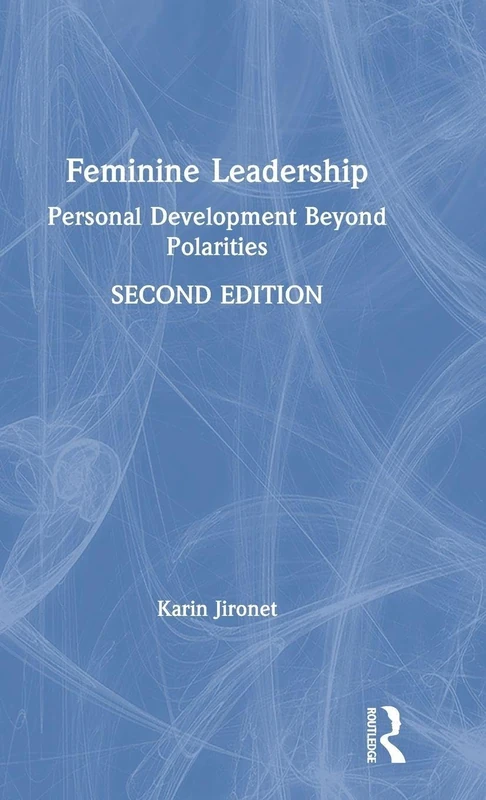 Feminine Leadership: Personal Development Beyond Polarities