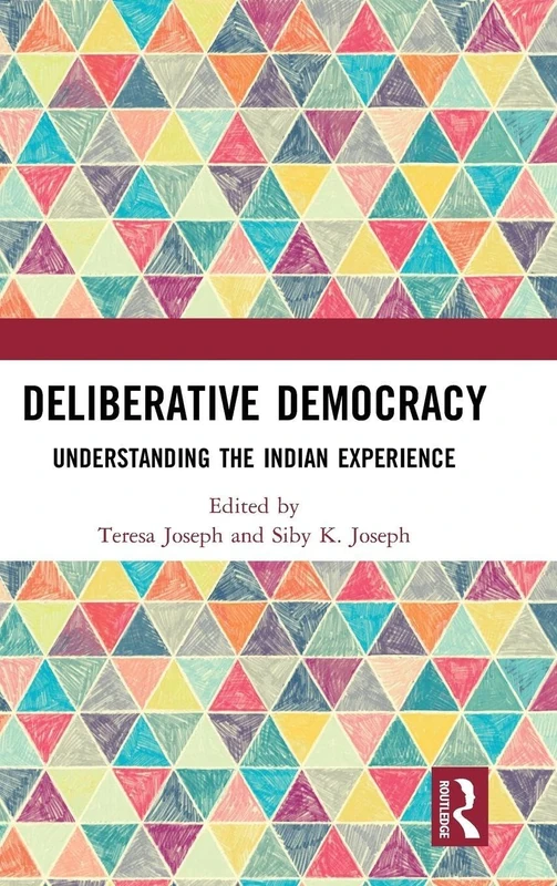 Deliberative Democracy: Understanding the Indian Experience