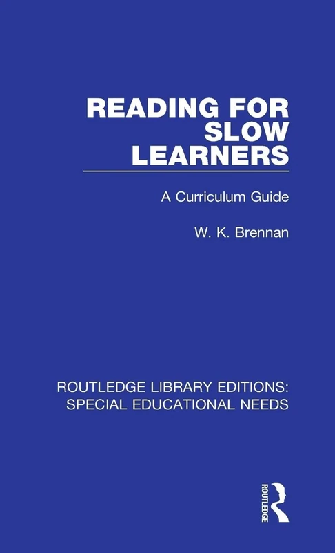 Reading for Slow Learners: A Curriculum Guide: 5 (Routledge Library Editions: Special Educational Needs)