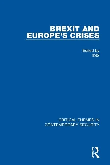 Brexit and Europe's Crises (Critical Themes in Contemporary Security)
