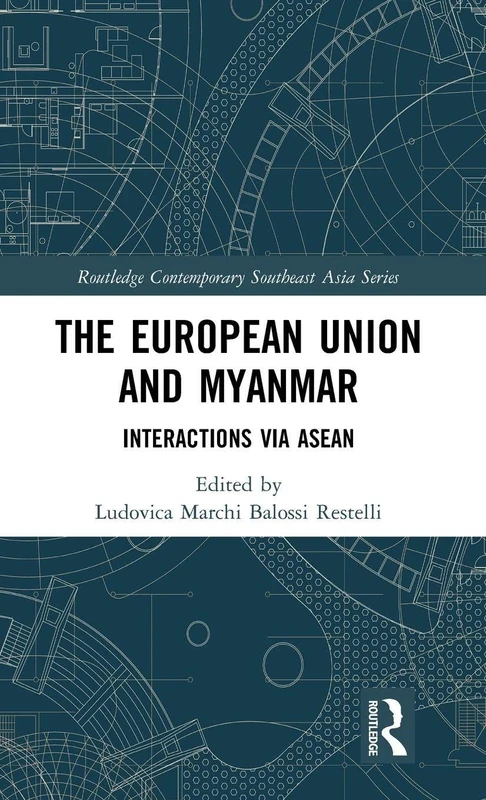 Routledge - The European Union and Myanmar via ASEAN Book