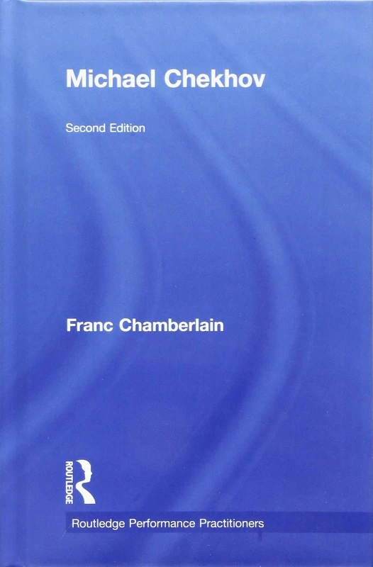 Routledge Michael Chekhov - Performance Practitioners Book