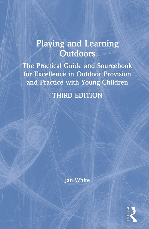 Routledge Playing and Learning Outdoors - Practical Guide