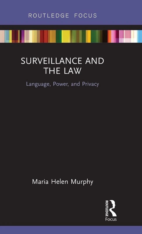 Surveillance and the Law: Language, Power and Privacy