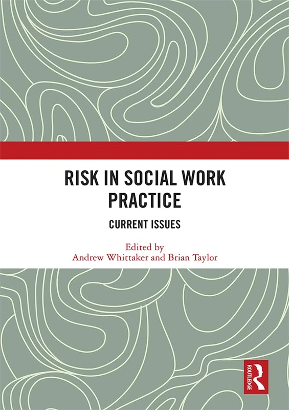 Routledge Risk in Social Work Practice: Current Issues Book