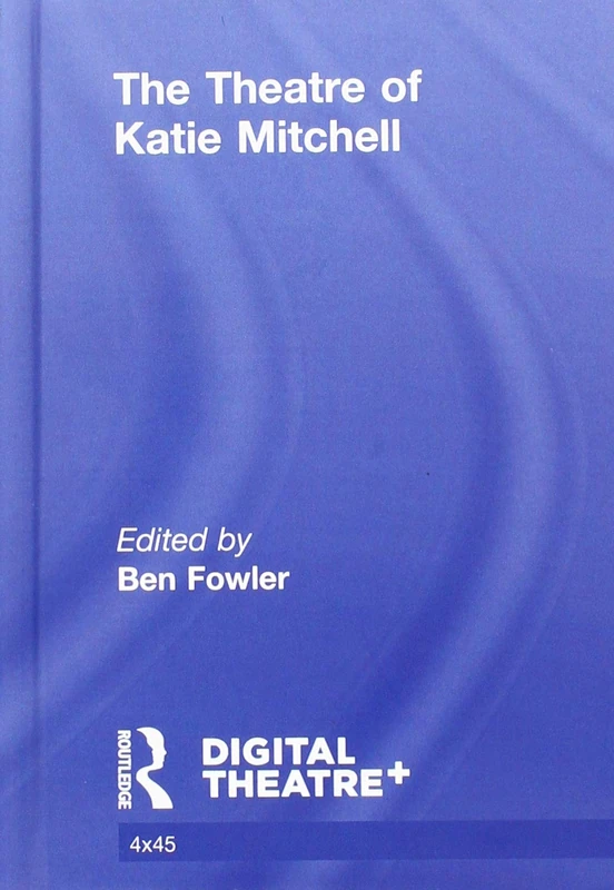 The Theatre of Katie Mitchell (4x45)