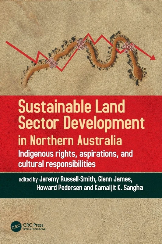Sustainable Land Sector Development in Northern Australia: Indigenous rights, aspirations, and cultural responsibilities