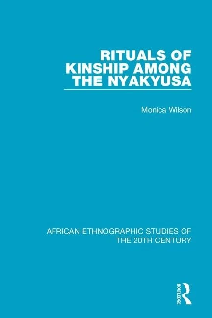 Rituals of Kinship Among the Nyakyusa: 76 (African Ethnographic Studies of the 20th Century)
