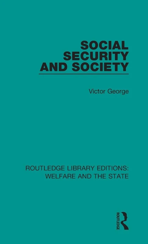 Social Security and Society: 3 (Routledge Library Editions: Welfare and the State)