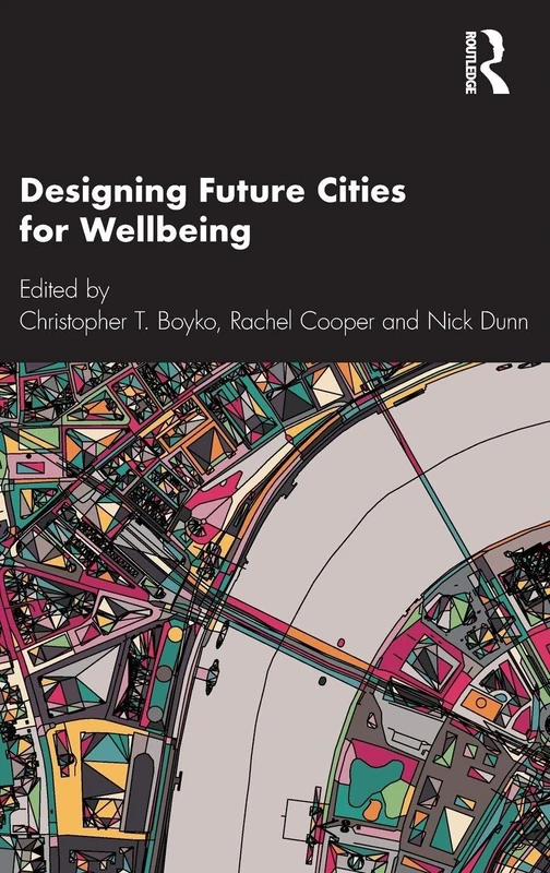 Designing Future Cities for Wellbeing - Routledge Book
