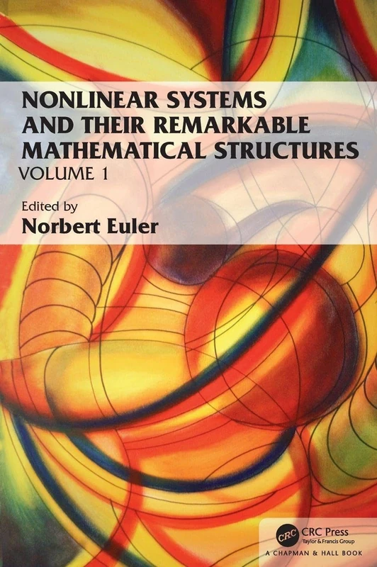 Nonlinear Systems and Their Remarkable Mathematical Structures: Volume 1