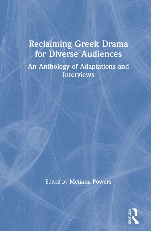 Routledge Reclaiming Greek Drama for Diverse Audiences Book
