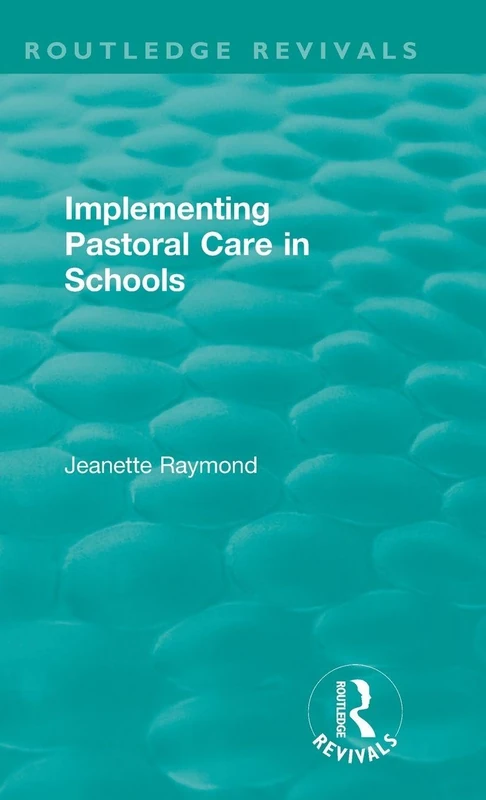 Implementing Pastoral Care in Schools (Routledge Revivals)