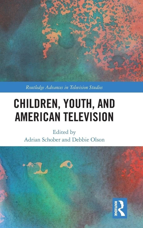 Children, Youth, and American Television (Routledge Advances in Television Studies)