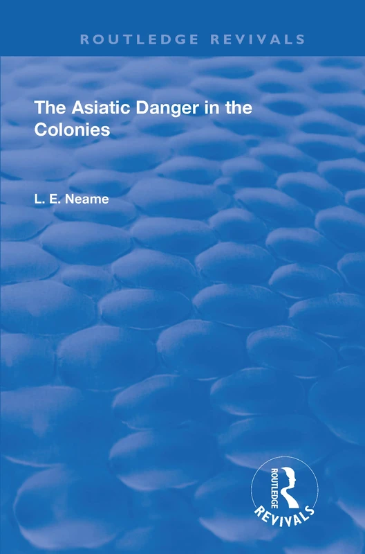 The Asiatic Danger in the Colonies (1907) (Routledge Revivals) - Image 1