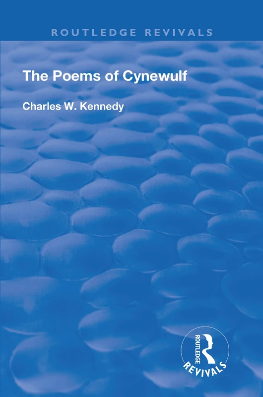 The Poems Of Cynewulf (1910) (Routledge Revivals)