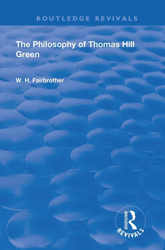 The Philosophy Of Thomas Hill Green (Routledge Revivals) - Image 1