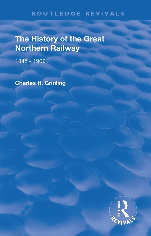 Routledge - The History of The Great Northern Railway Book