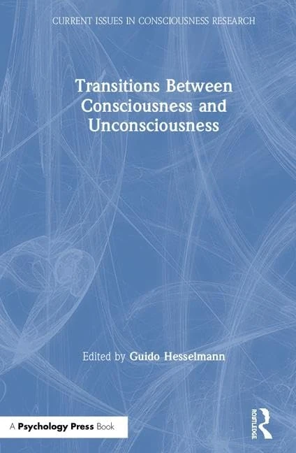 Routledge - Transitions Between Consciousness and Unconsciousness
