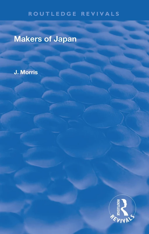 Makers Of Japan (Routledge Revivals)