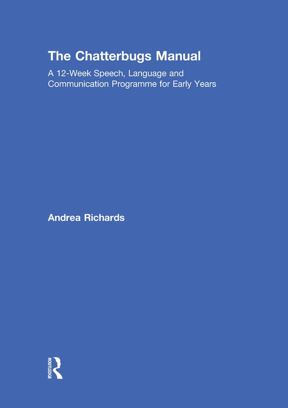 Routledge The Chatterbugs Manual - 12-Week Speech Programme