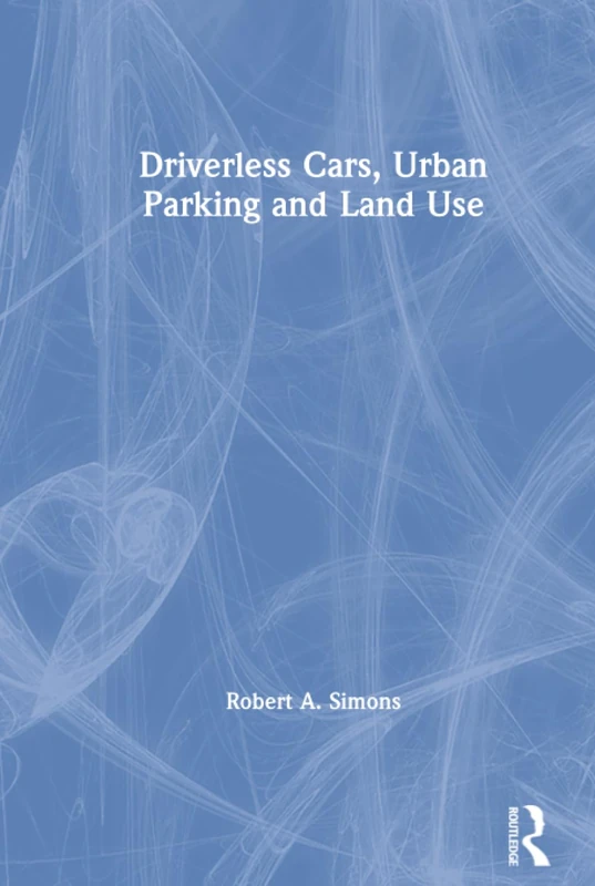 Driverless Cars, Urban Parking and Land Use