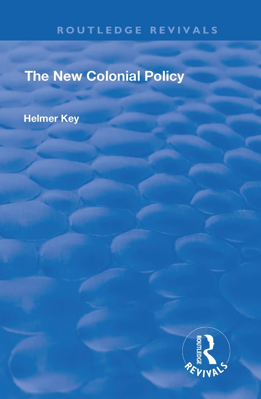 The New Colonial Policy (Routledge Revivals)
