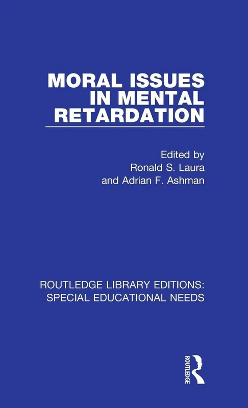 Moral Issues in Mental Retardation: 34 (Routledge Library Editions: Special Educational Needs)