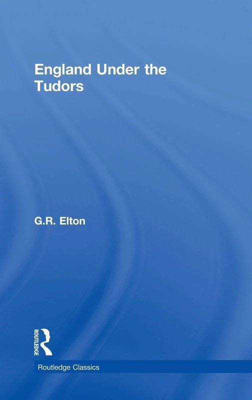 England Under the Tudors (Routledge Classics)