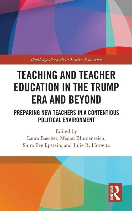 Routledge Teacher Education in the Trump Era and Beyond Book