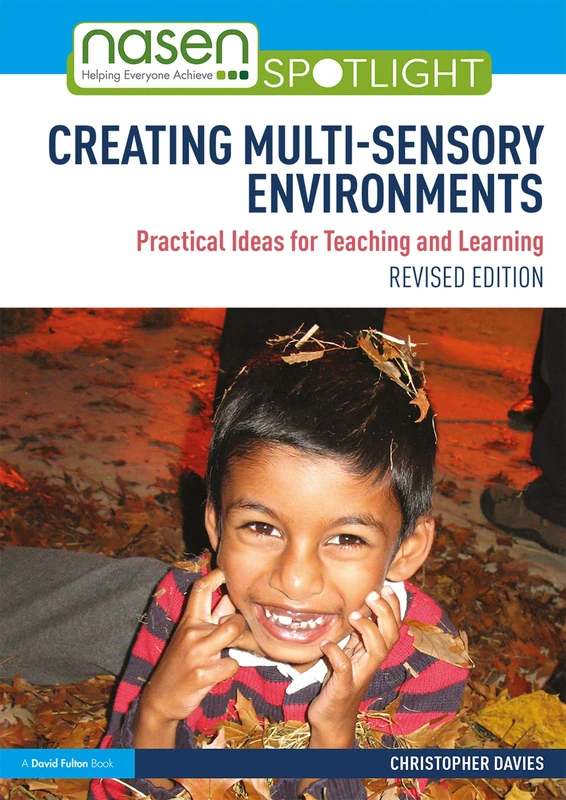 Creating Multi-sensory Environments: Practical Ideas for Teaching and Learning (nasen spotlight)