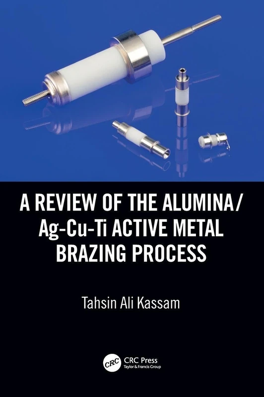 A Review of the Alumina/Ag-Cu-Ti Active Metal Brazing Process - Image 1