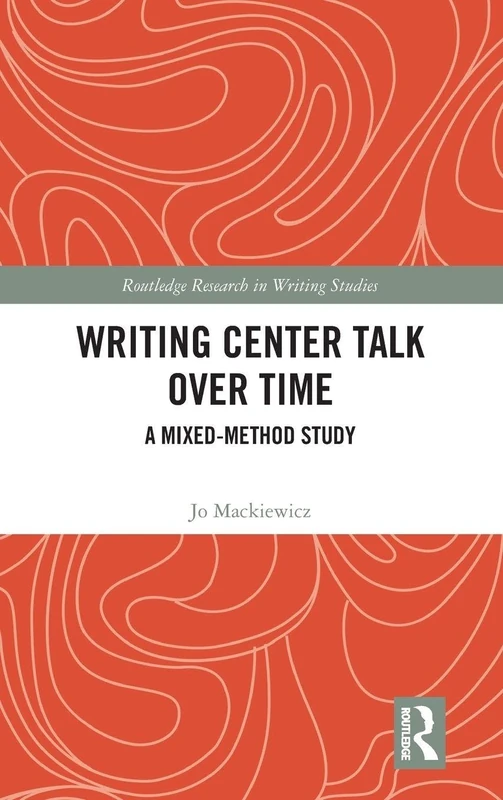 Routledge Writing Center Talk over Time - Mixed-Method Study